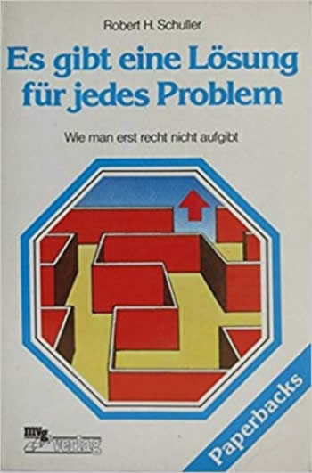 Buchtipp – Robert Schuller – Es gibt eine Lösung für jedes Problem Robert Schuller - Es gibt eine Lösung für jedes Problem