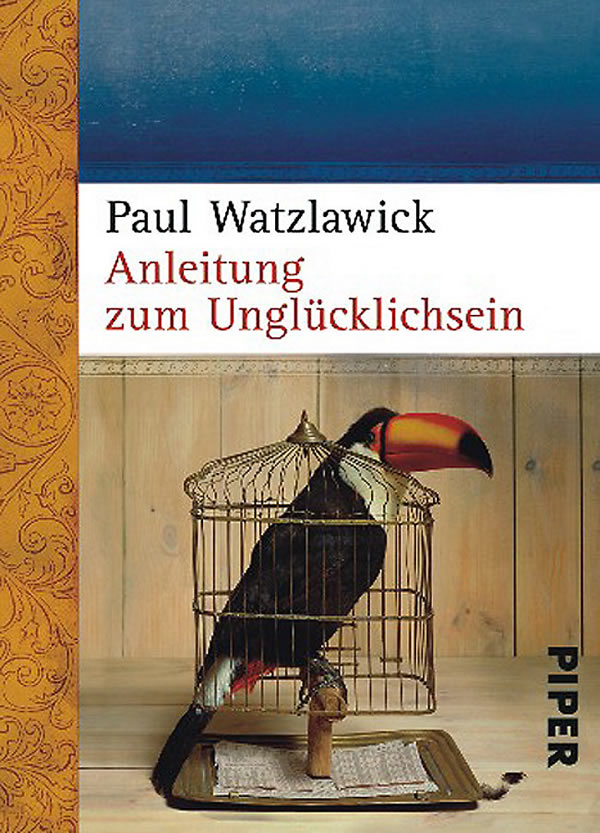 Paul Watzlawick - Anleitung zum Unglücklichsein